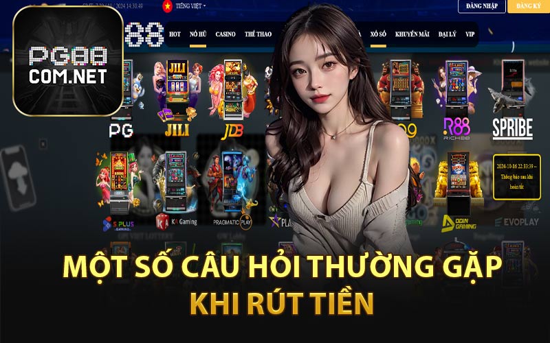 Rút Tiền PG88 - Tham Khảo Cách Rút An Toàn Cho Tân Thủ