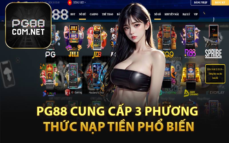 Nạp Tiền PG88 - Xây Dựng Vốn Đầu Chơi Cá Cược
