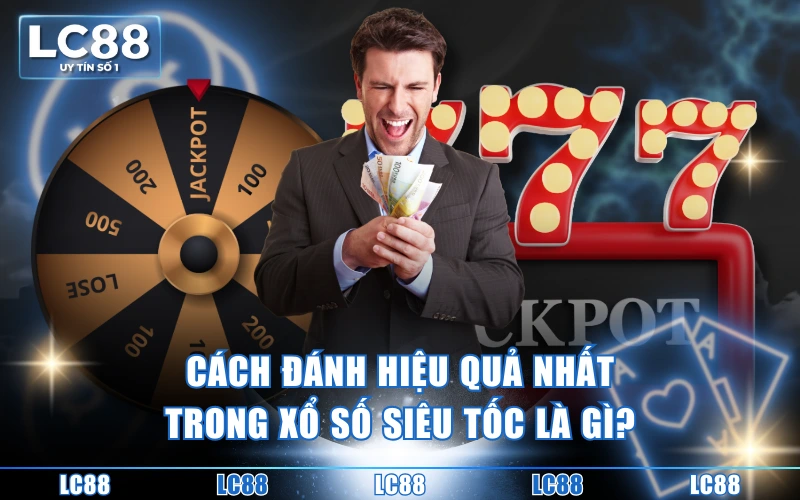 Xổ Số Siêu Tốc Là Gì? Hiểu Đúng, Chơi Là Trúng Thưởng Xổ Số Siêu Tốc Là Gì? Hiểu Đúng, Chơi Là Trúng Thưởng
