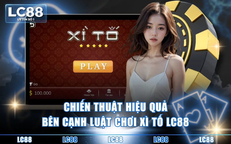 Luật Chơi Xì Tố LC88 - Quy Tắc Chơi Chuẩn Cho Tân Thủ Luật Chơi Xì Tố LC88 - Quy Tắc Chơi Chuẩn Cho Tân Thủ