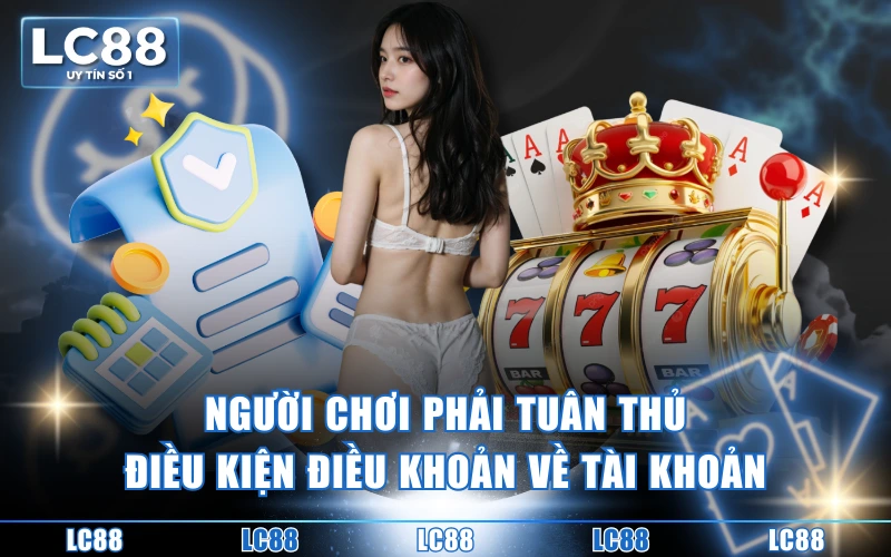 Điều Kiện Điều Khoản LC88: Quy Định Sử Dụng Dịch Vụ Điều Kiện Điều Khoản LC88: Quy Định Sử Dụng Dịch Vụ